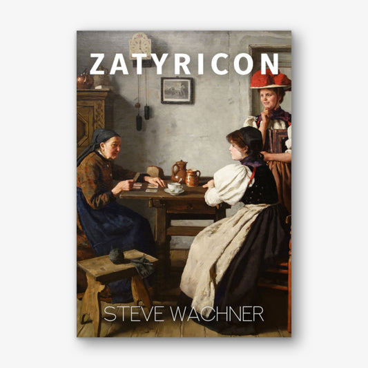 Zatyricon by Steve Wachner