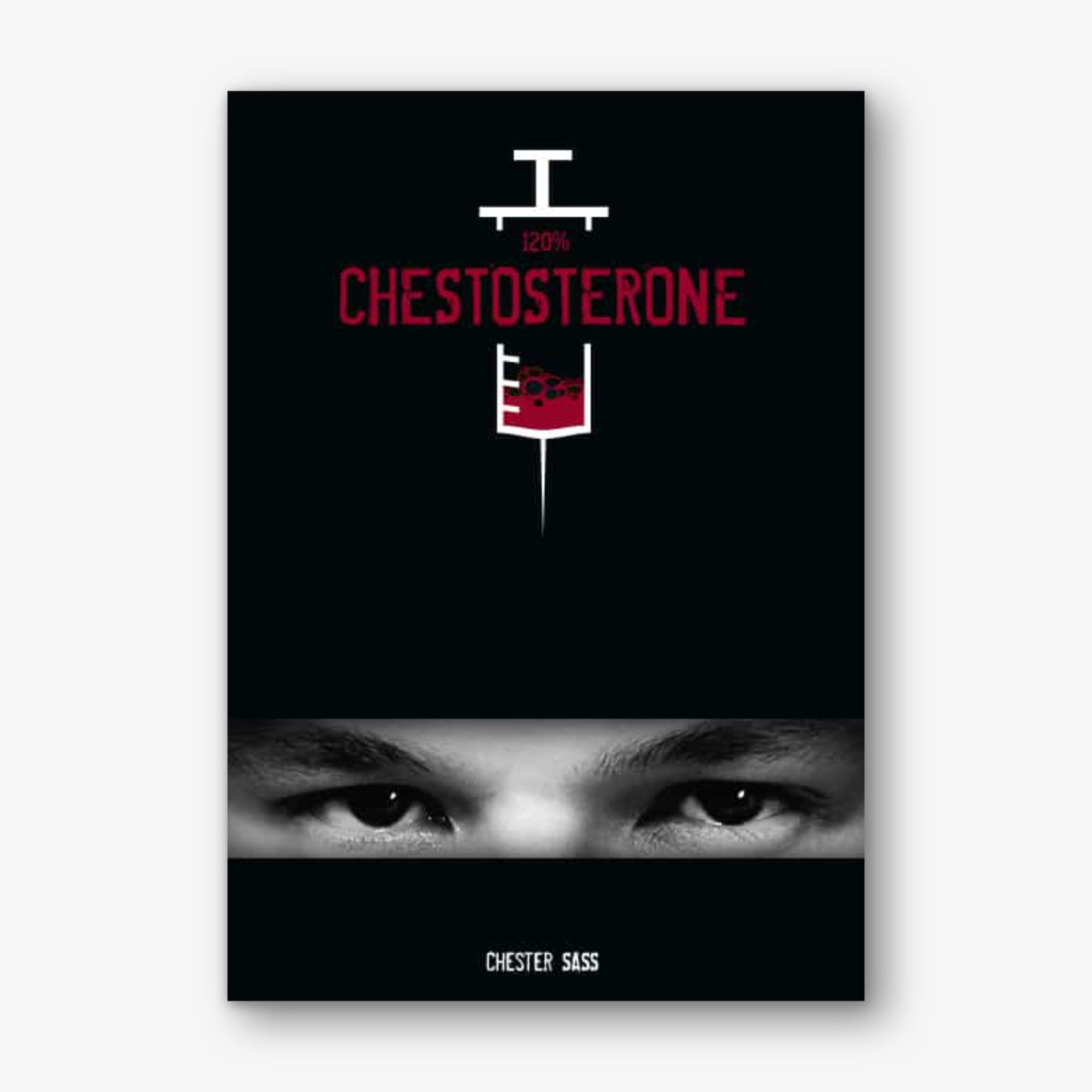 120% Chestosterone by Chester Sass