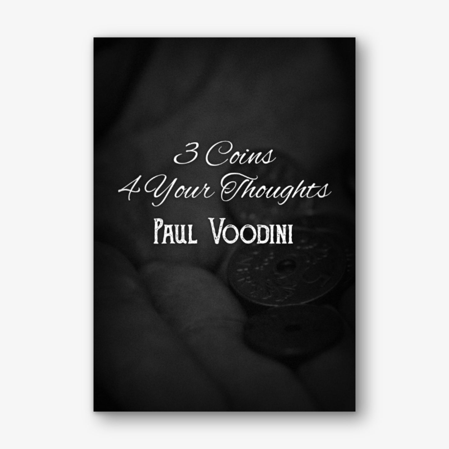 3 Coins 4 Your Thoughts by Paul Voodini