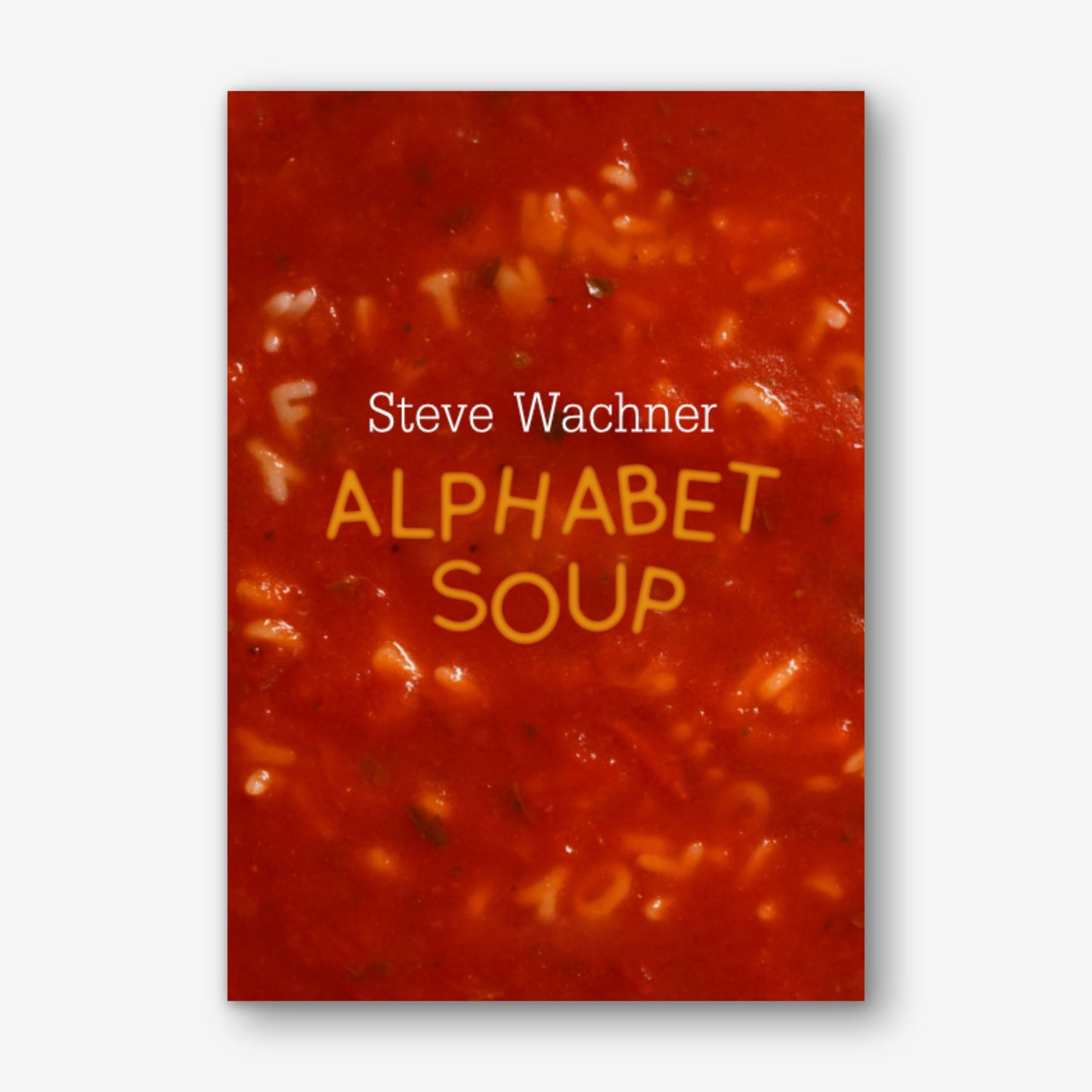 Alphabet Soup by Steve Wachner