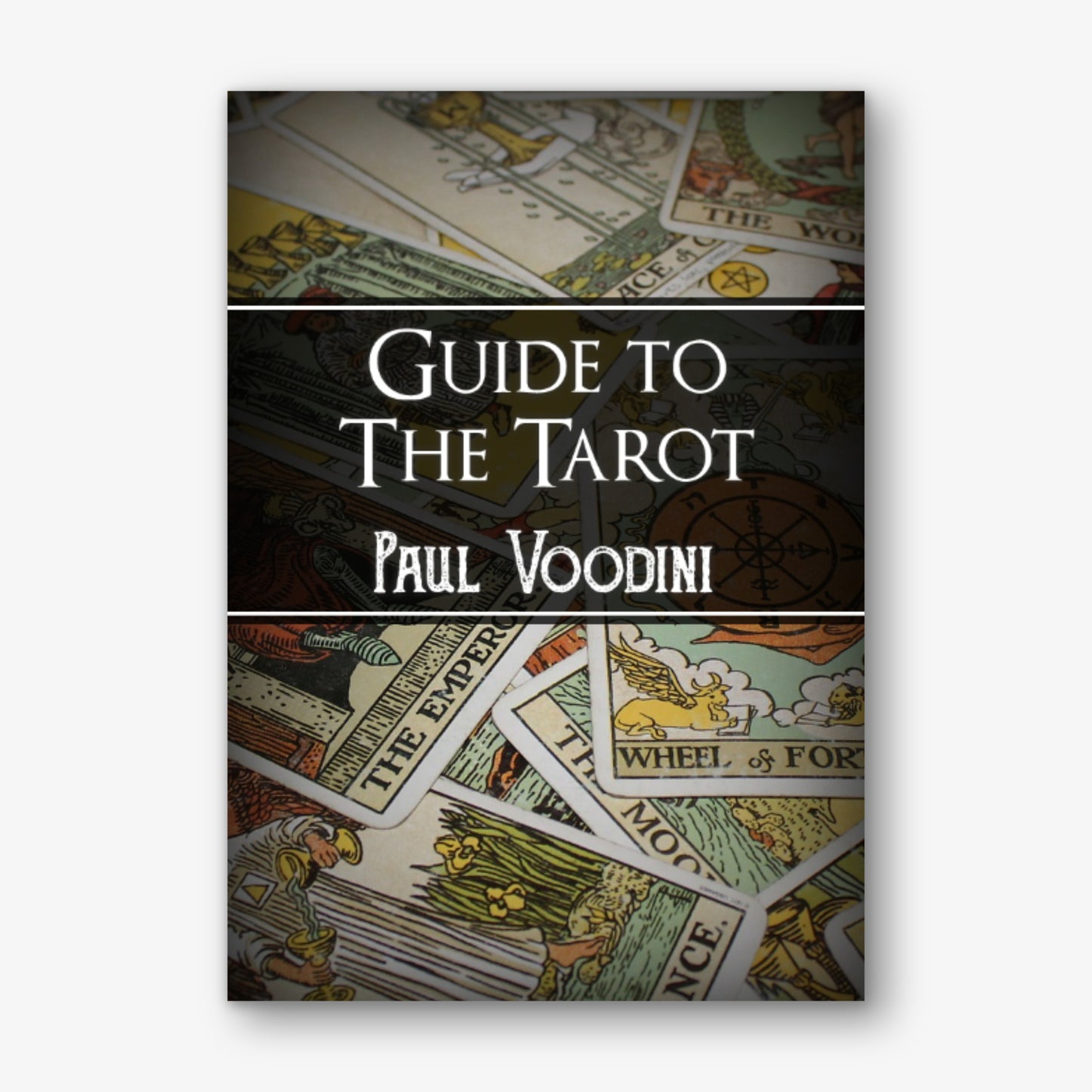Guide to the Tarot by Paul Voodini
