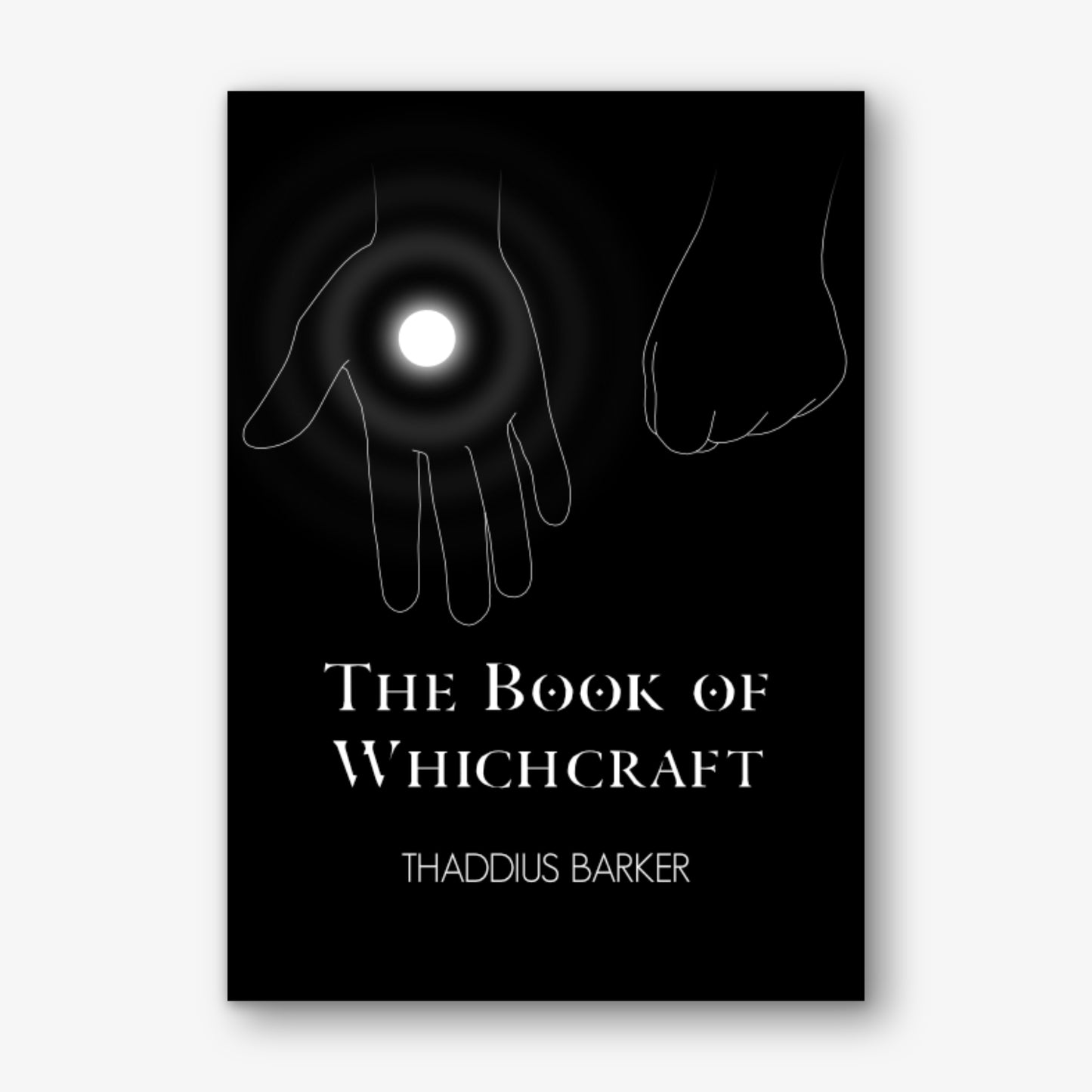 The Book of Whichcraft by Thaddius Barker